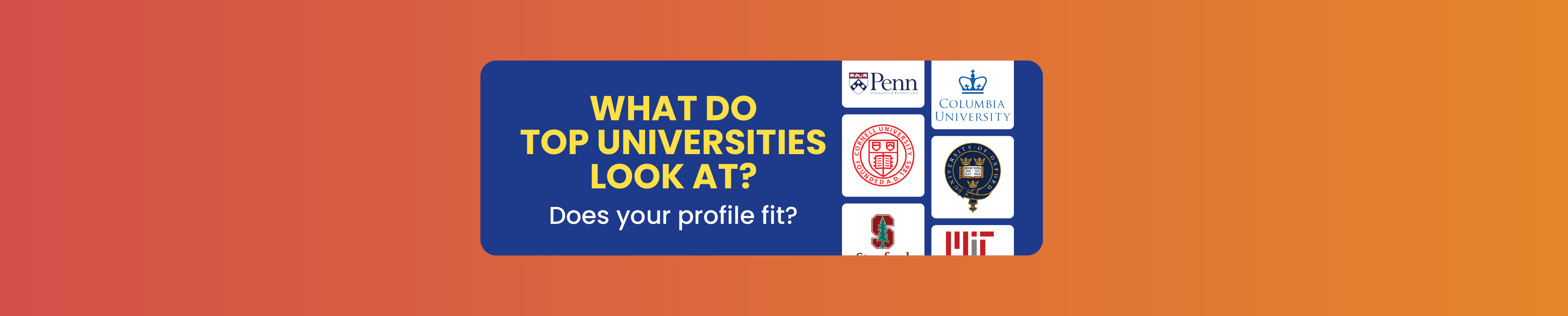 What Do Top Universities Look At? Does Your Profile Fit?